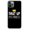 coque-iphone-11-pro-shutup-im-a-princess