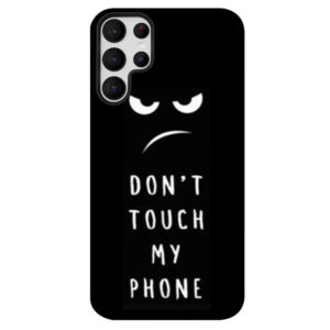 coque-samsung-galaxy-s22-ultra-dont-touch-my-phone